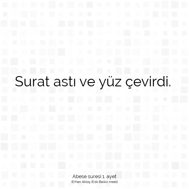 Ayetbul | Kuran Mealleri | Quran | Abese suresi 1. ayet