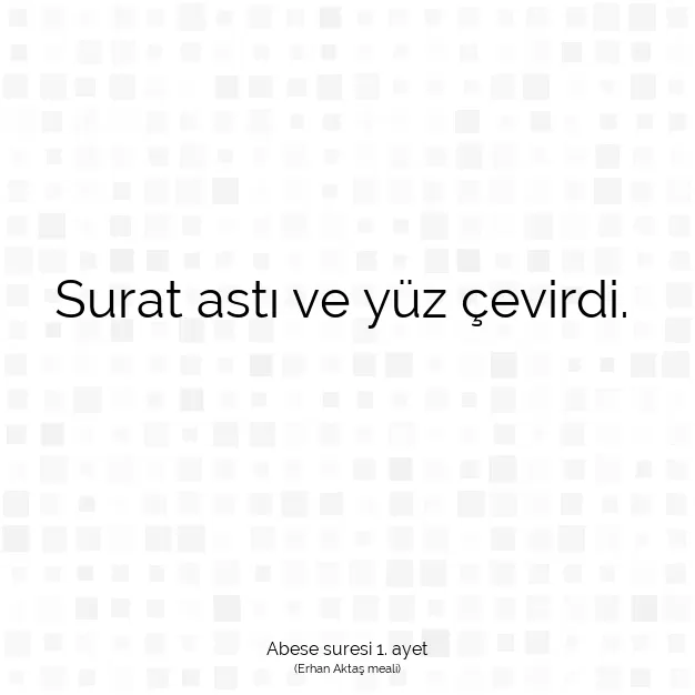 Ayetbul | Kuran Mealleri | Quran | Abese suresi 1. ayet