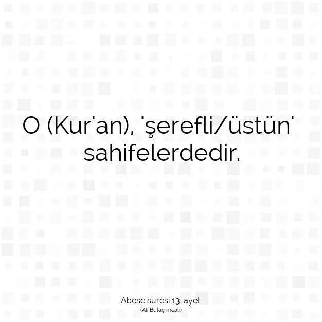 Ayetbul | Kuran Mealleri | Quran | Abese suresi 13. ayet