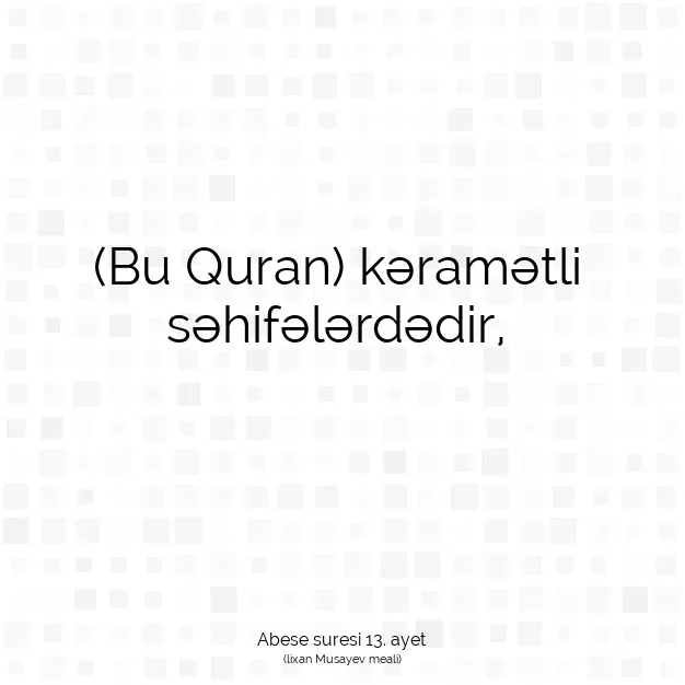 Ayetbul | Kuran Mealleri | Quran | Abese suresi 13. ayet