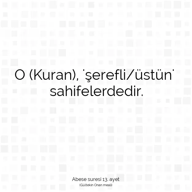 Ayetbul | Kuran Mealleri | Quran | Abese suresi 13. ayet