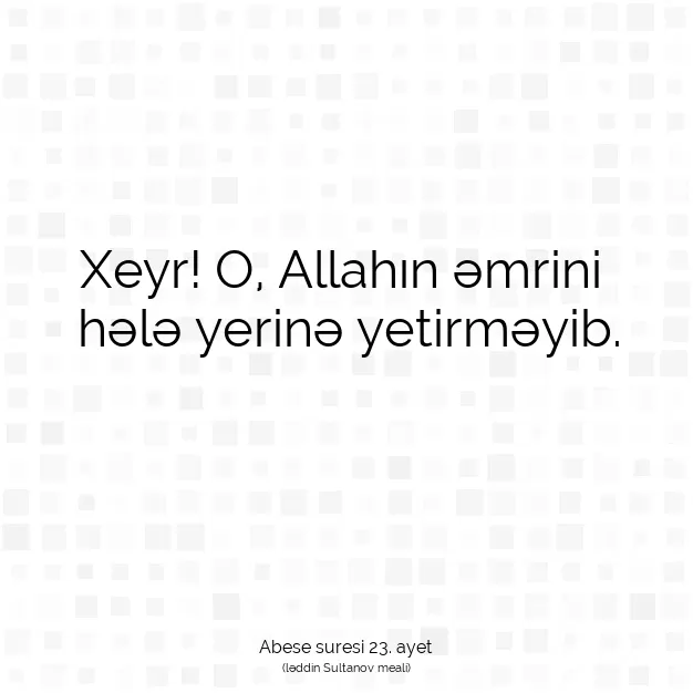 Ayetbul | Kuran Mealleri | Quran | Abese suresi 23. ayet