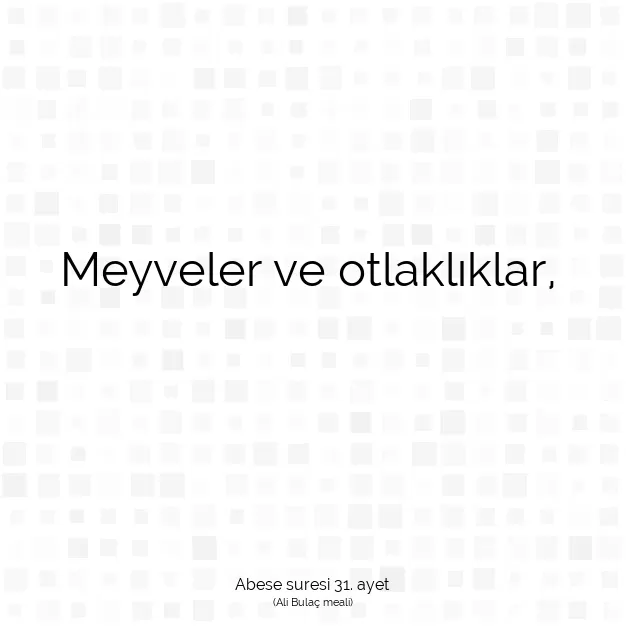 Ayetbul | Kuran Mealleri | Quran | Abese suresi 31. ayet