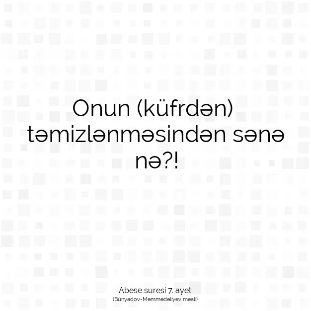 Ayetbul | Kuran Mealleri | Quran | Abese suresi 7. ayet