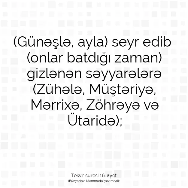 Ayetbul | Kuran Mealleri | Quran | Tekvir suresi 16. ayet