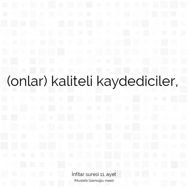 Ayetbul | Kuran Mealleri | Quran | İnfitar suresi 11. ayet