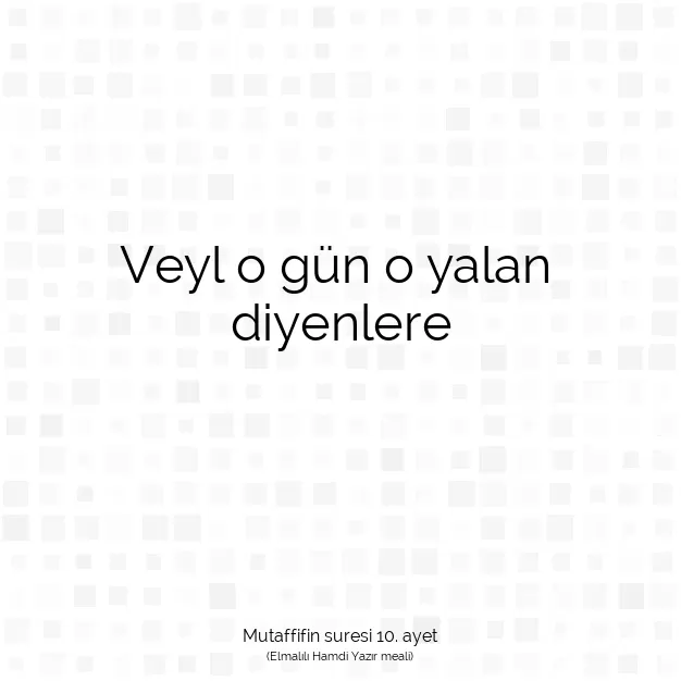 Ayetbul | Kuran Mealleri | Quran | Mutaffifin suresi 10. ayet