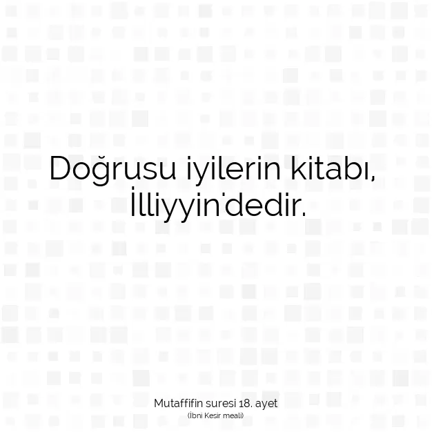 Ayetbul | Kuran Mealleri | Quran | Mutaffifin suresi 18. ayet