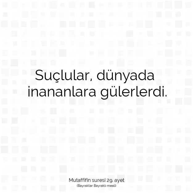 Ayetbul | Kuran Mealleri | Quran | Mutaffifin suresi 29. ayet