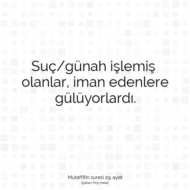 Ayetbul | Kuran Mealleri | Quran | Mutaffifin suresi 29. ayet