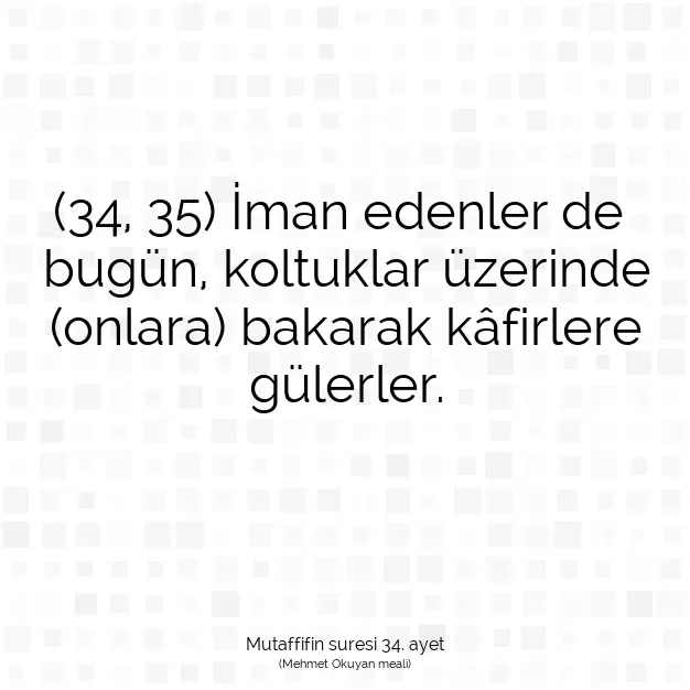 Ayetbul | Kuran Mealleri | Quran | Mutaffifin suresi 34. ayet