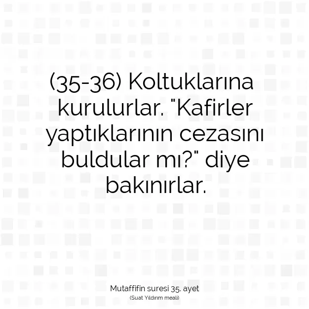 Ayetbul | Kuran Mealleri | Quran | Mutaffifin suresi 35. ayet