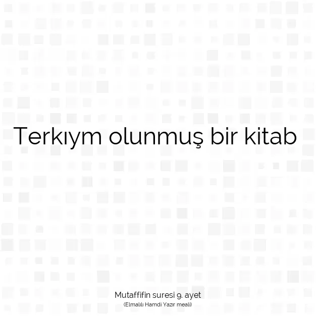 Ayetbul | Kuran Mealleri | Quran | Mutaffifin suresi 9. ayet