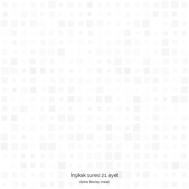 Ayetbul | Kuran Mealleri | Quran | İnşikak suresi 21. ayet