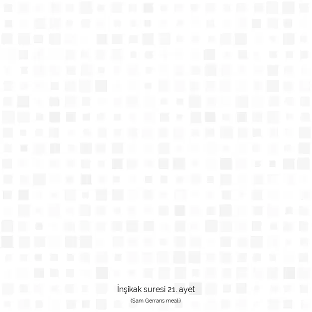 Ayetbul | Kuran Mealleri | Quran | İnşikak suresi 21. ayet