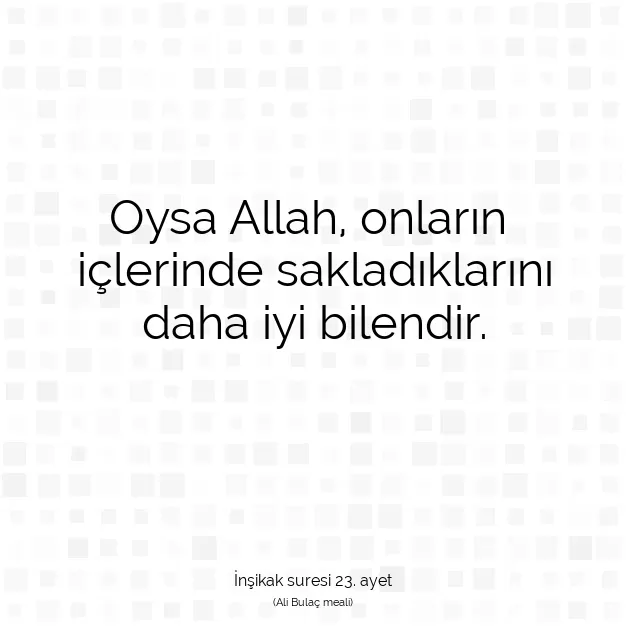 Ayetbul | Kuran Mealleri | Quran | İnşikak suresi 23. ayet