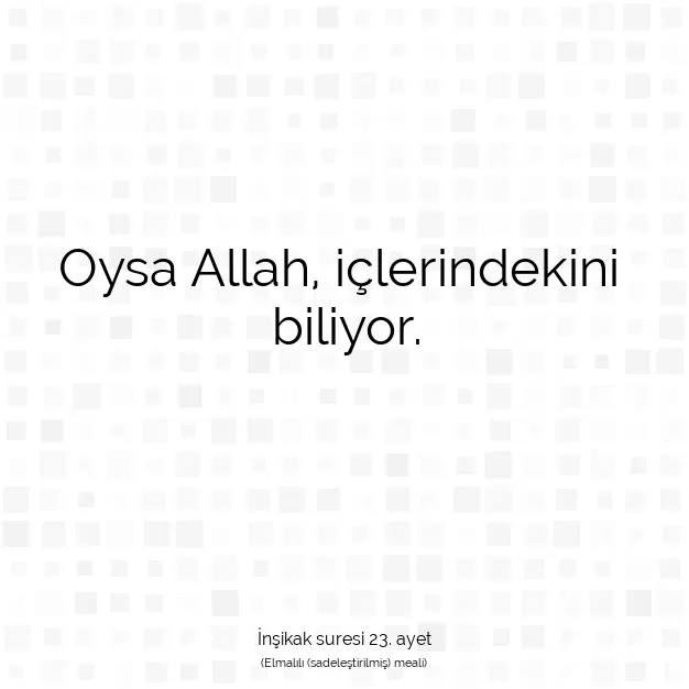 Ayetbul | Kuran Mealleri | Quran | İnşikak suresi 23. ayet