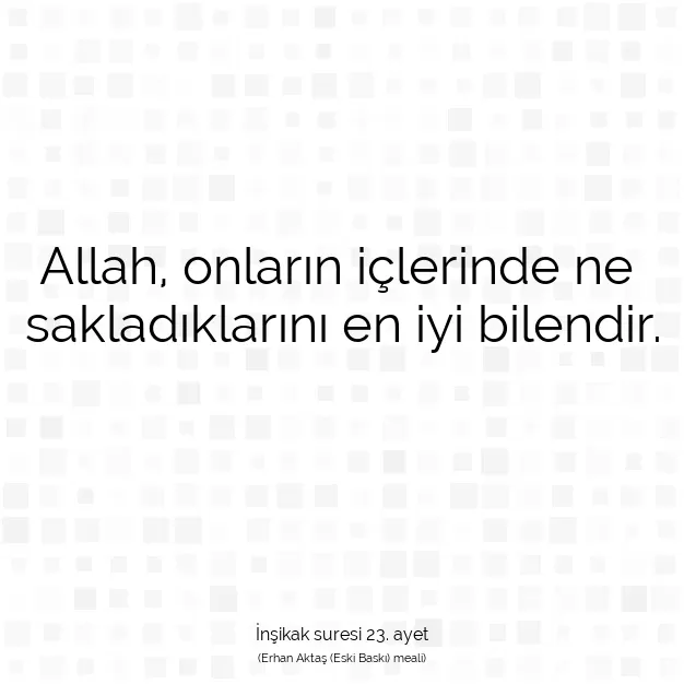 Ayetbul | Kuran Mealleri | Quran | İnşikak suresi 23. ayet