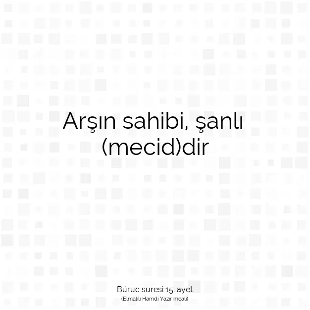 Ayetbul | Kuran Mealleri | Quran | Büruc suresi 15. ayet