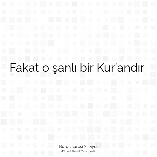 Ayetbul | Kuran Mealleri | Quran | Büruc suresi 21. ayet