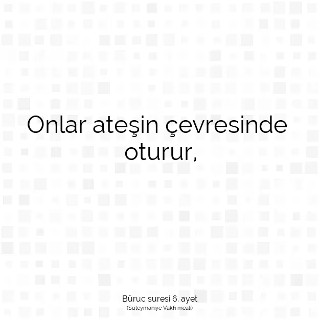 Ayetbul | Kuran Mealleri | Quran | Büruc suresi 6. ayet