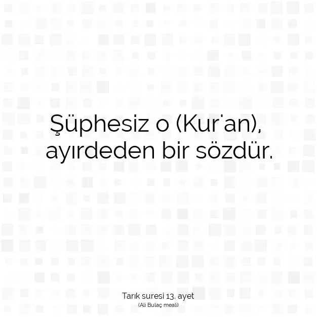 Ayetbul | Kuran Mealleri | Quran | Tarık suresi 13. ayet