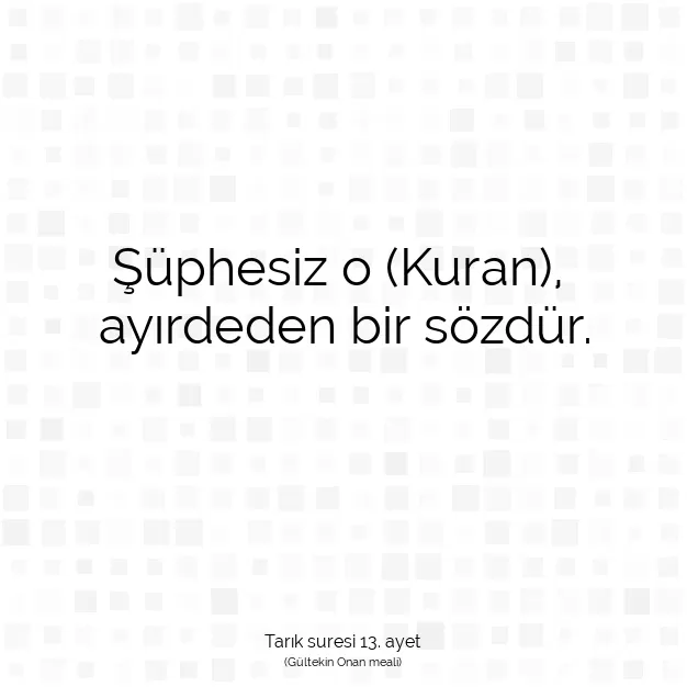 Ayetbul | Kuran Mealleri | Quran | Tarık suresi 13. ayet