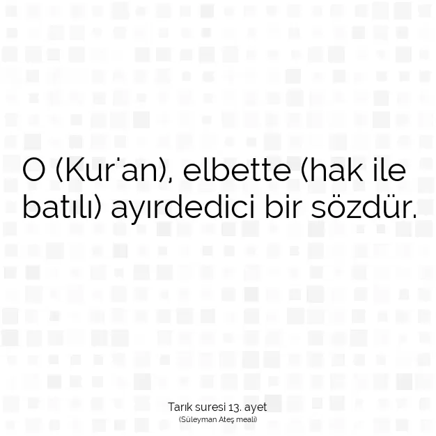 Ayetbul | Kuran Mealleri | Quran | Tarık suresi 13. ayet