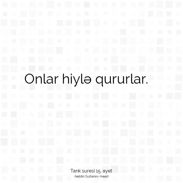 Ayetbul | Kuran Mealleri | Quran | Tarık suresi 15. ayet