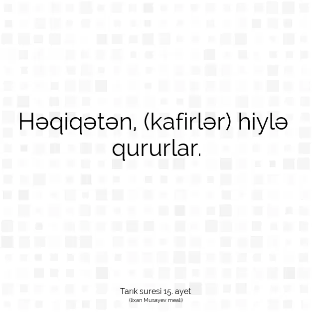 Ayetbul | Kuran Mealleri | Quran | Tarık suresi 15. ayet