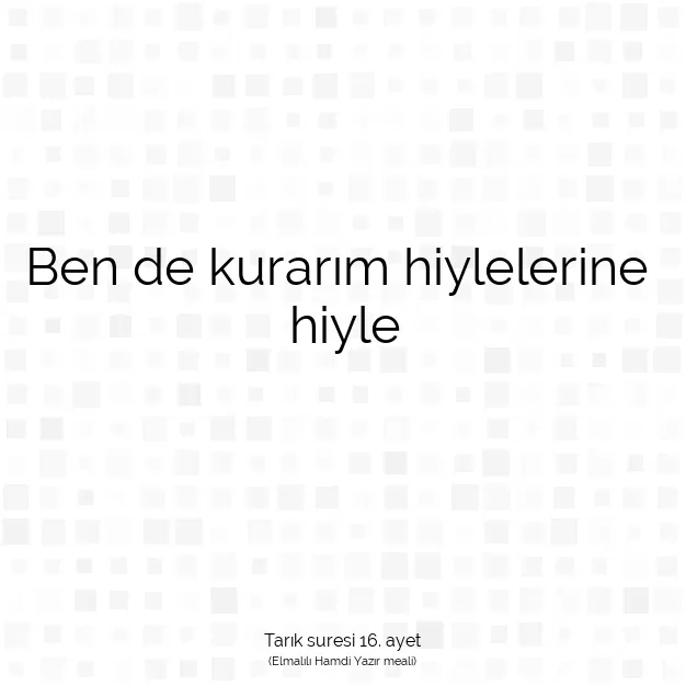 Ayetbul | Kuran Mealleri | Quran | Tarık suresi 16. ayet