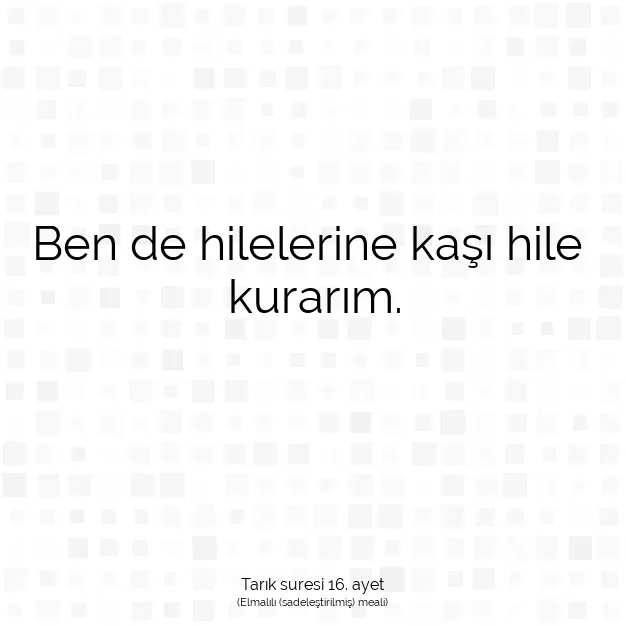 Ayetbul | Kuran Mealleri | Quran | Tarık suresi 16. ayet