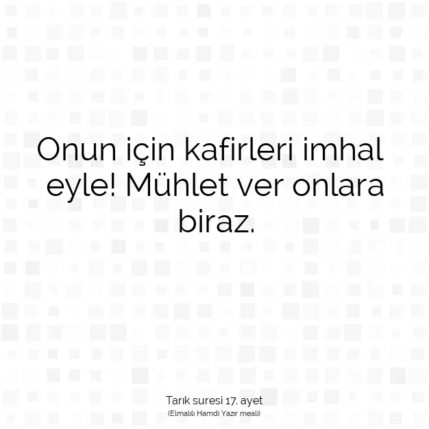 Ayetbul | Kuran Mealleri | Quran | Tarık suresi 17. ayet