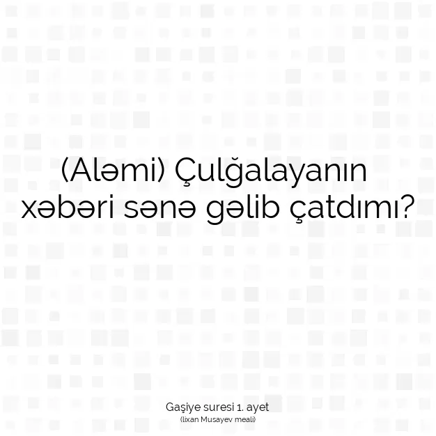 Ayetbul | Kuran Mealleri | Quran | Gaşiye suresi 1. ayet