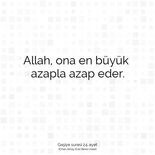 Ayetbul | Kuran Mealleri | Quran | Gaşiye suresi 24. ayet