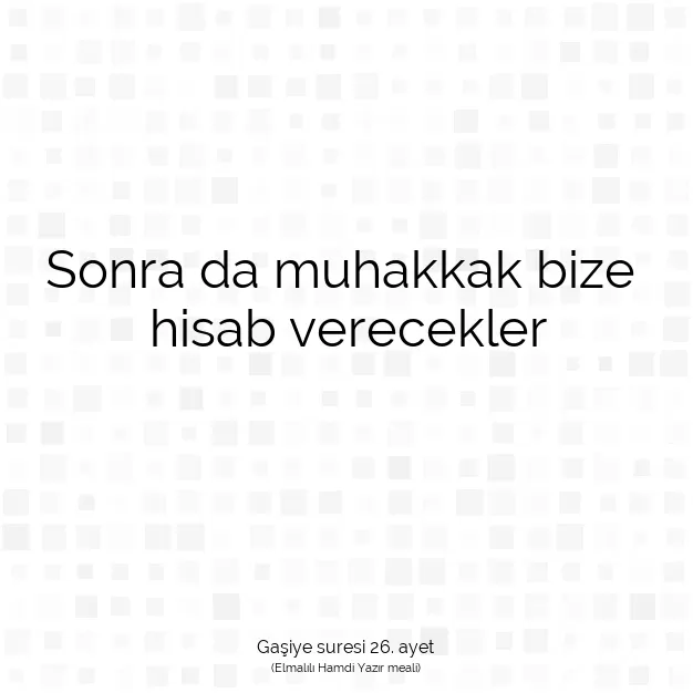 Ayetbul | Kuran Mealleri | Quran | Gaşiye suresi 26. ayet