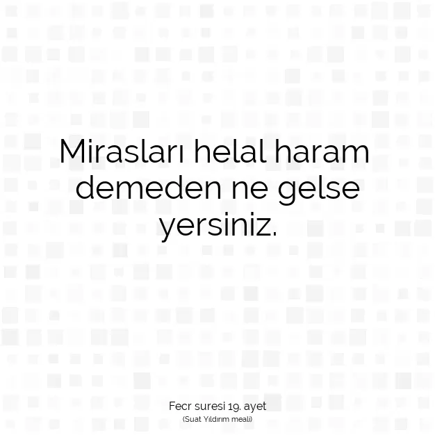 Ayetbul | Kuran Mealleri | Quran | Fecr suresi 19. ayet