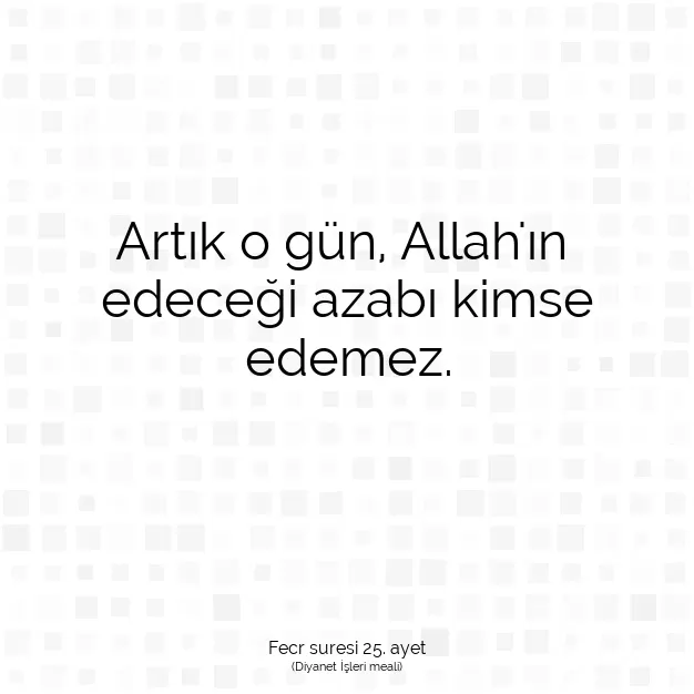 Ayetbul | Kuran Mealleri | Quran | Fecr suresi 25. ayet