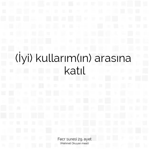 Ayetbul | Kuran Mealleri | Quran | Fecr suresi 29. ayet