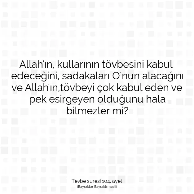 Ayetbul | Kuran Mealleri | Quran | Tevbe suresi 104. ayet