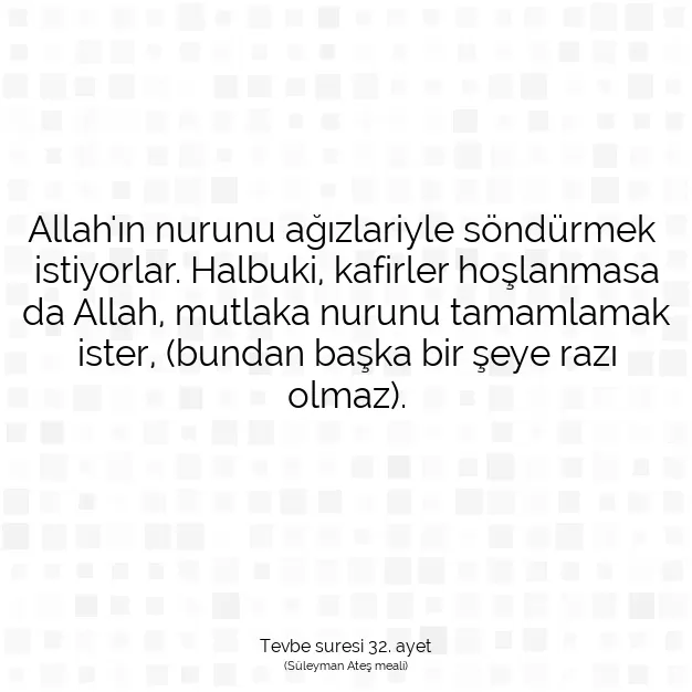 Ayetbul | Kuran Mealleri | Quran | Tevbe suresi 32. ayet