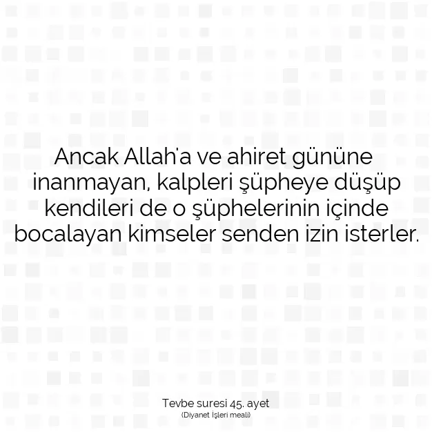 Ayetbul | Kuran Mealleri | Quran | Tevbe suresi 45. ayet