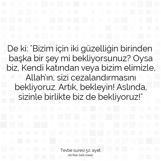 Ayetbul | Kuran Mealleri | Quran | Tevbe suresi 52. ayet