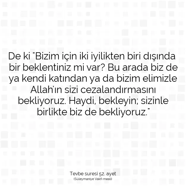 Ayetbul | Kuran Mealleri | Quran | Tevbe suresi 52. ayet