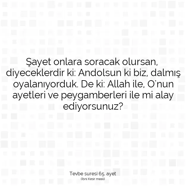 Ayetbul | Kuran Mealleri | Quran | Tevbe suresi 65. ayet