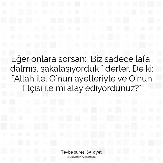 Ayetbul | Kuran Mealleri | Quran | Tevbe suresi 65. ayet