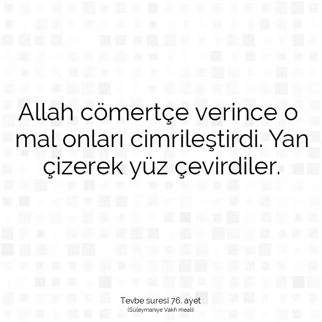 Ayetbul | Kuran Mealleri | Quran | Tevbe suresi 76. ayet