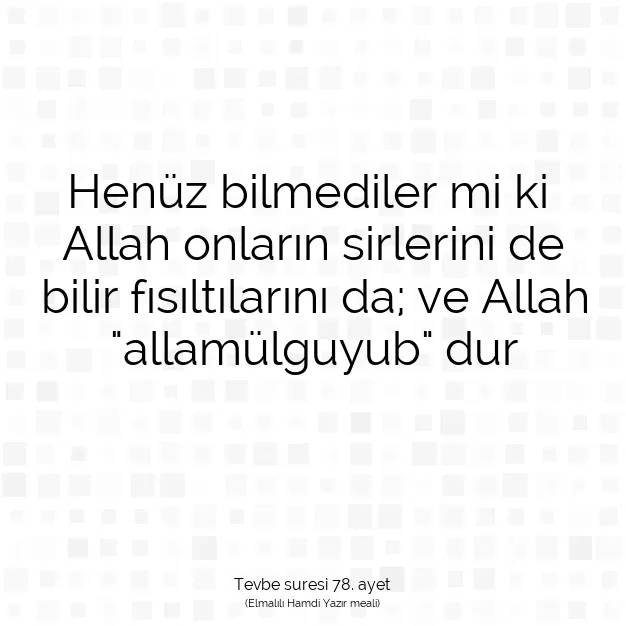 Ayetbul | Kuran Mealleri | Quran | Tevbe suresi 78. ayet