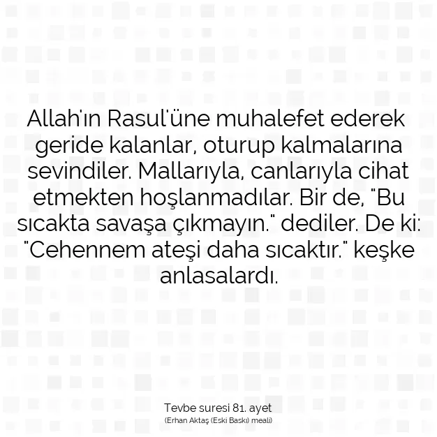 Ayetbul | Kuran Mealleri | Quran | Tevbe suresi 81. ayet