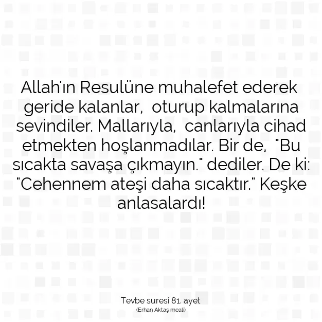 Ayetbul | Kuran Mealleri | Quran | Tevbe suresi 81. ayet